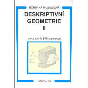 Deskriptivní geometrie II pro 2. ročník SPŠ stavebních - Bohdana Musálková