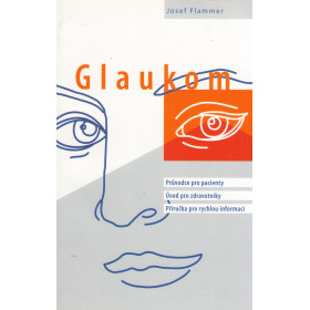 Glaukom - Průvodce pro pacienty - Úvod pro zdravotníky - Příručka pro rychlou informaci