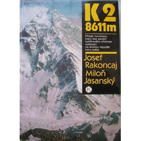 K2  8611 m - Josef Rakoncaj & Miloň Jasanský
