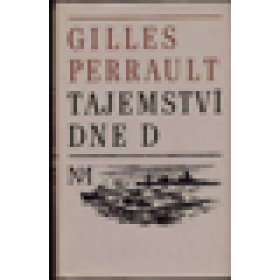 Tajemství dne D - Gilles Perrault