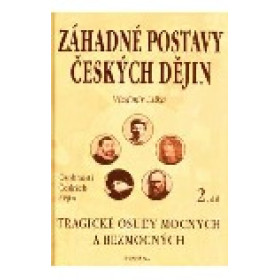 Záhadné postavy českých dějin 2 -Vladimír Liška