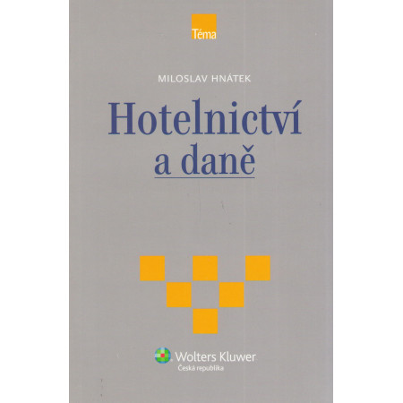 Hotelnictví a daně - Edice Téma - Miloslav Hnátek