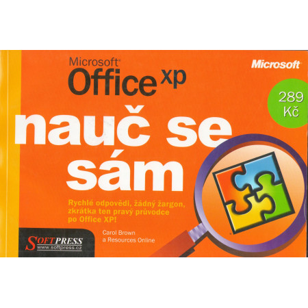 Microsoft Office XP nauč se sám - Rychlé odpovědi, žádný žargon, zkrátka ten pravý průvodce po Office XP - Carol Brown