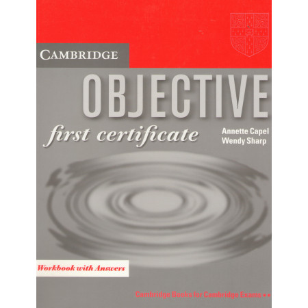 Cambridge Objective first certificate Workbook with Answers - Annette Capel, Wendy Sharp
