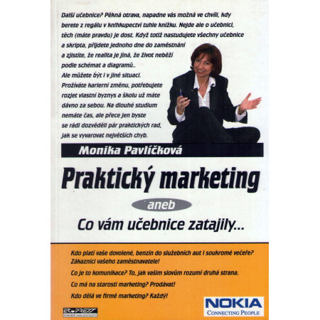 Praktický marketing aneb co vám učebnice zatajily - Monika Pavlíčková