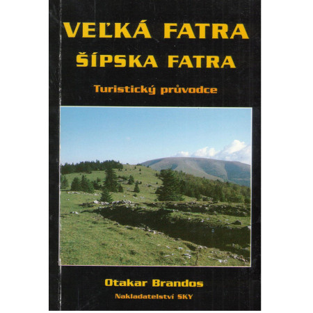 Vel´ká Fatra Šípska Fatra - Turistický průvodce SKY - Otakar Brandos